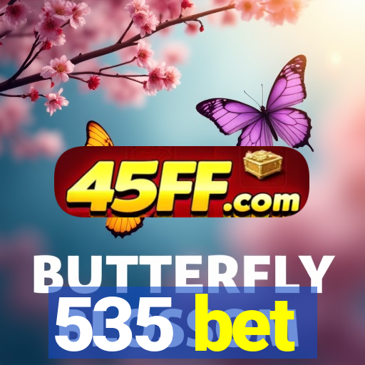 535 bet